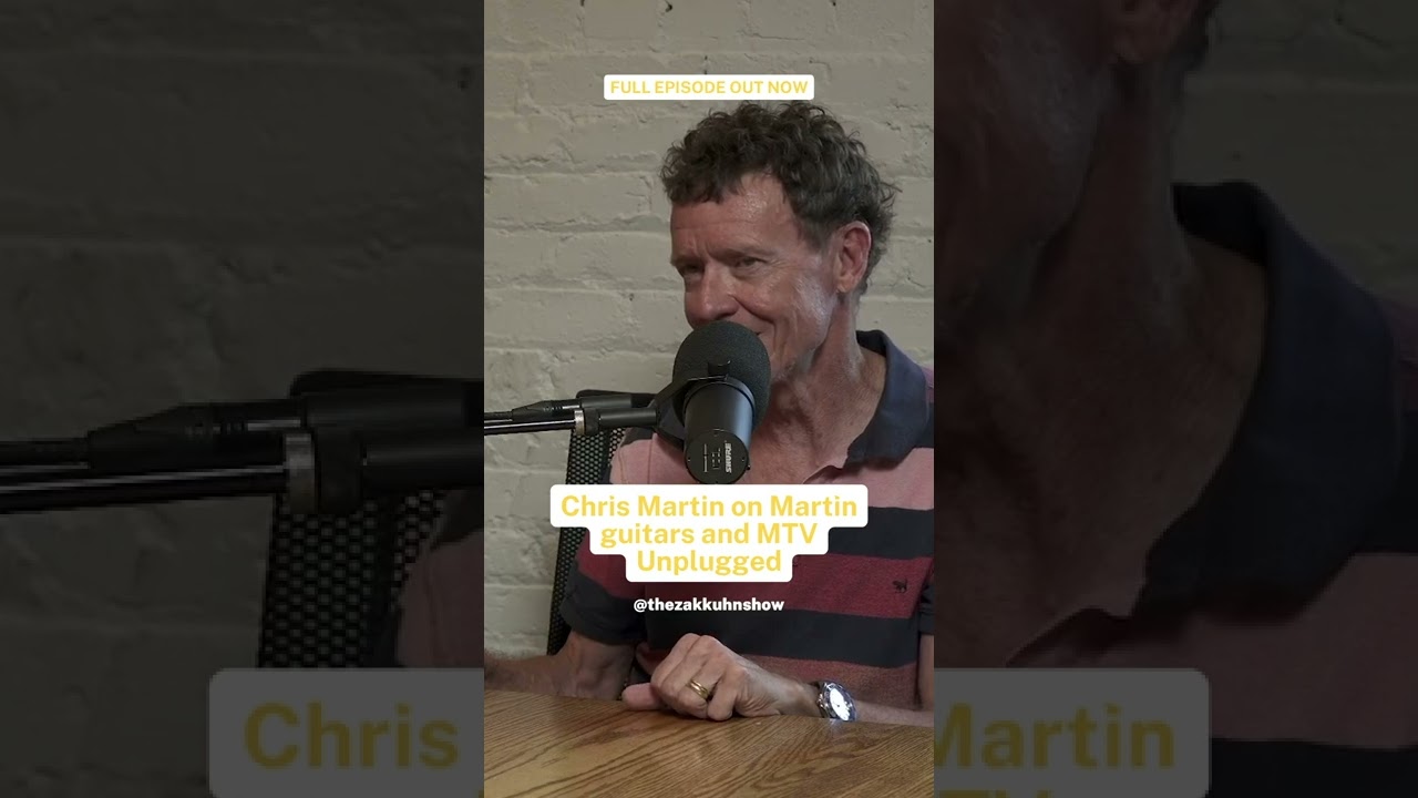 Chris Martin on Martin guitars and MTV Unplugged 