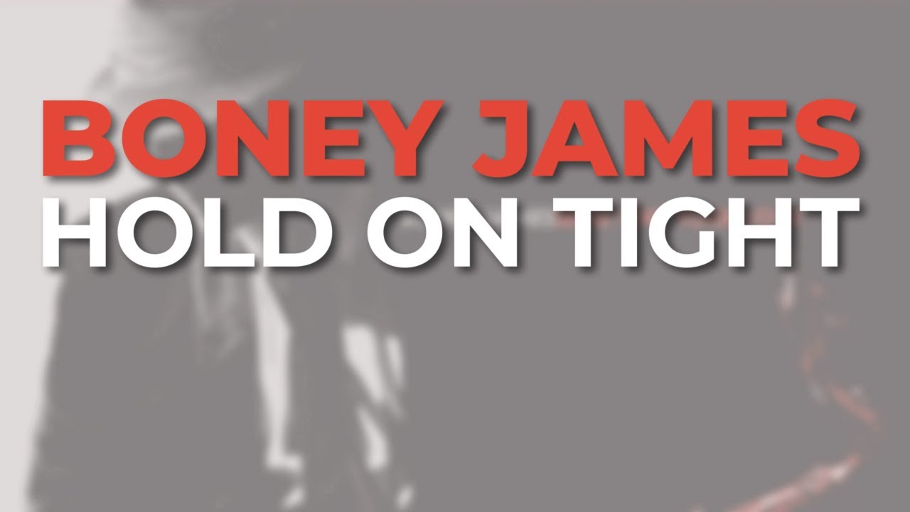 Boney James - Hold On Tight (Official Audio)