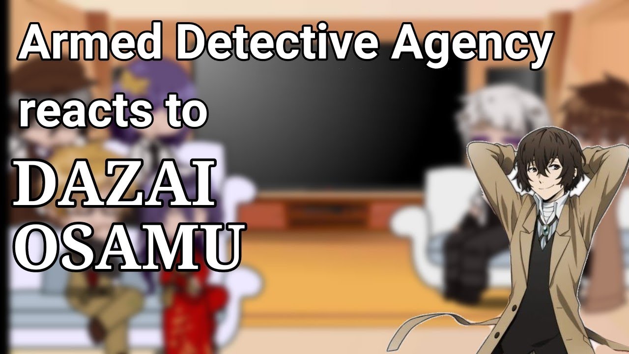 ADA react to DAZAI OSAMU || DISCONTINUED? || 2x || Pt. 1 || Reinne Gamez