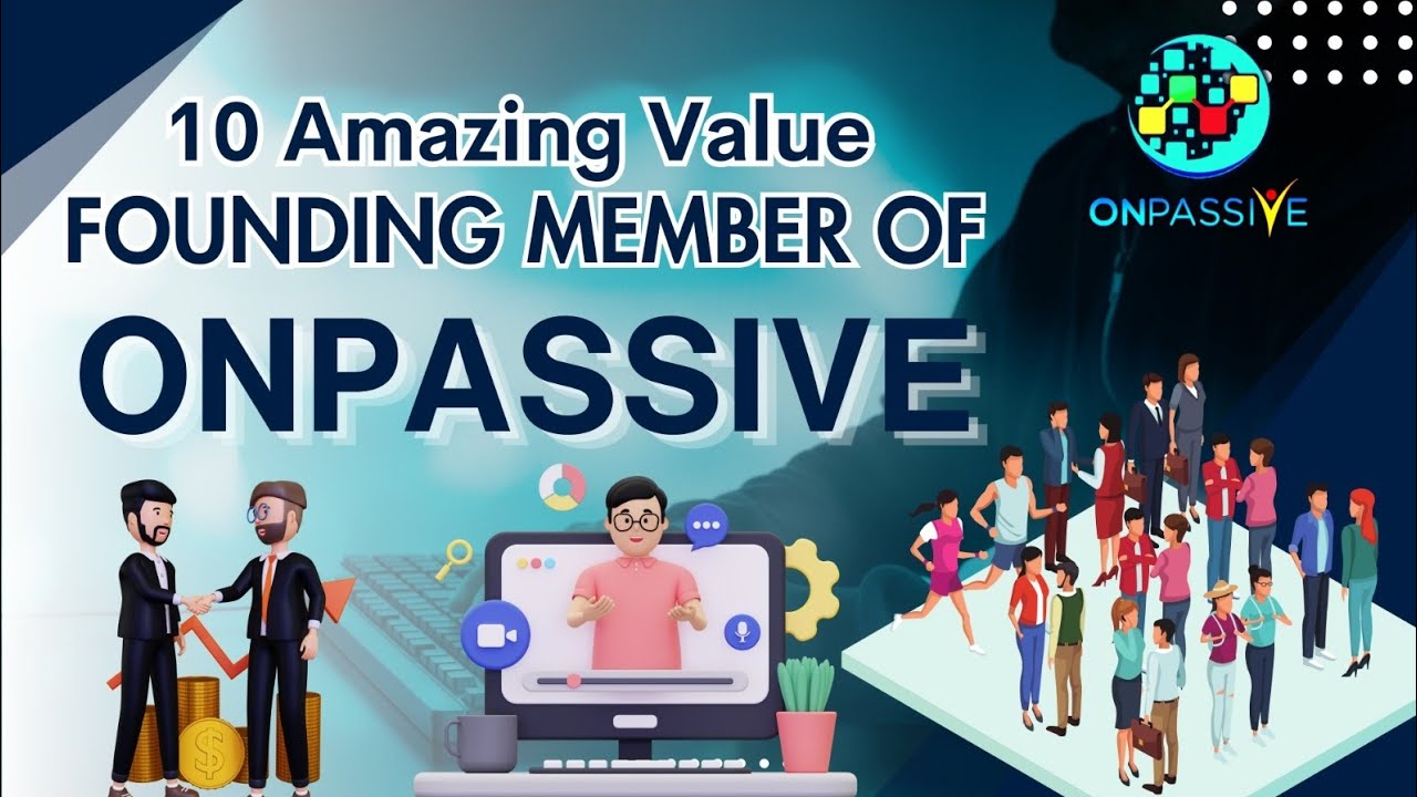 #ONPASSIVE Founding members 10 amazing value #RaihanSarkar #ofounders