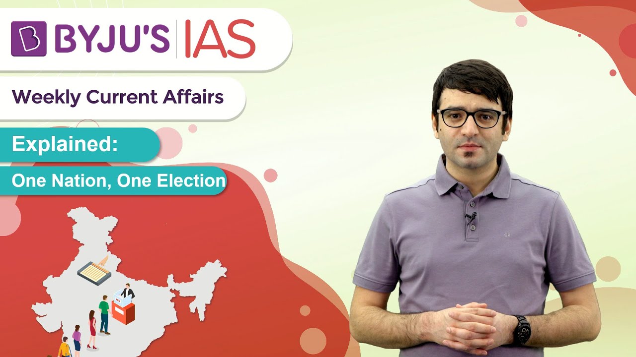 Разъяснение: Одна нация, одни выборы | UPSC/IAS 2021