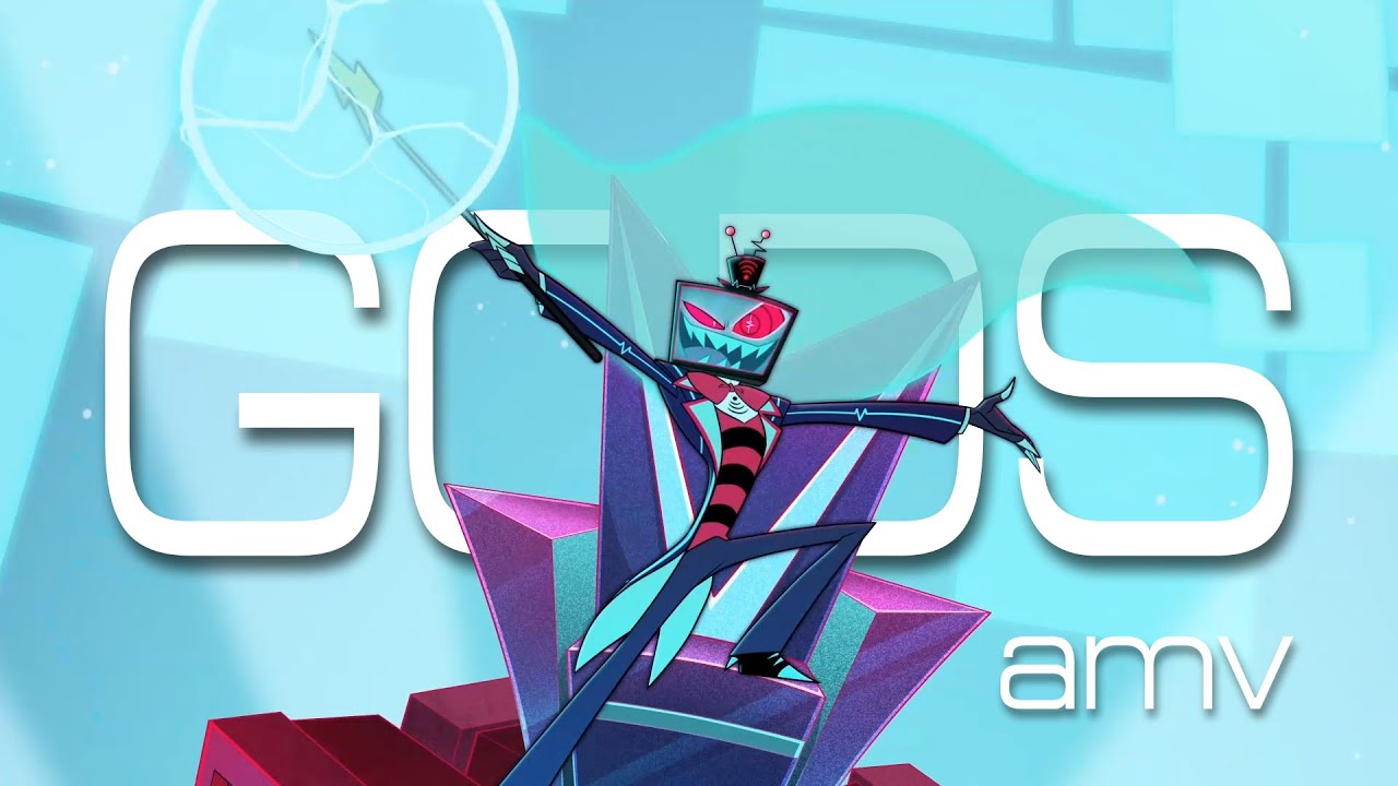 GODS Hazbin Hotel AMV