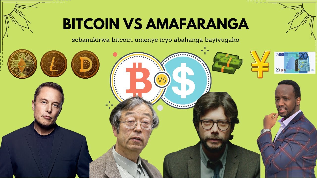 Bitcoin VS Amafaranga ( Sobanukirwa Bitcoin, Umenye Icyo Abahanga Bayivugaho) PART 1
