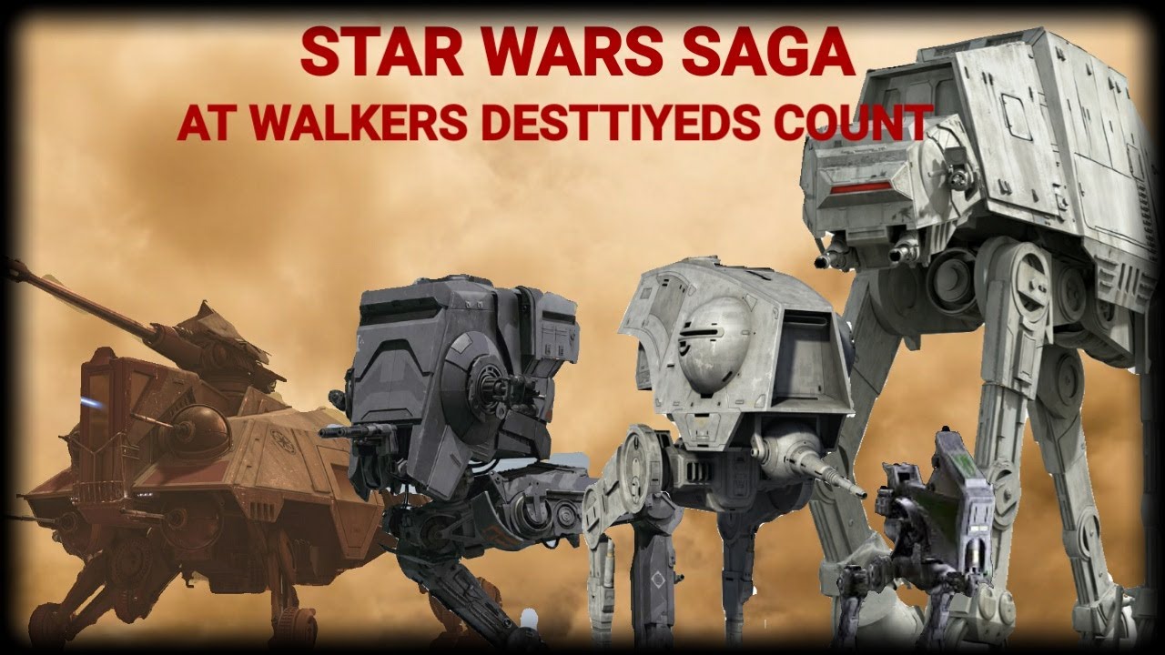 Star Wars Saga At Walkers Destroyeds Count (Outdadet)