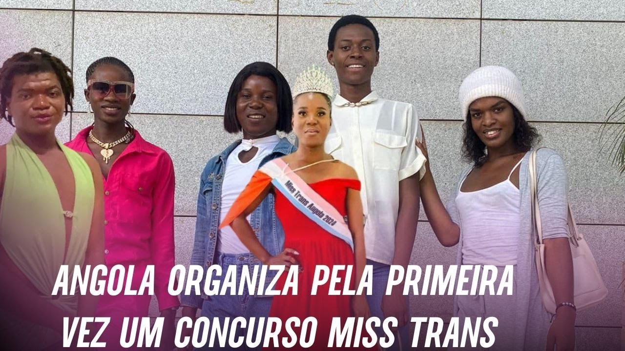 ANGOLA ORGANIZA PELA PRIMEIRA VEZ UM CONCURSO MISS TRANS E GERA POLÉMICAS NAS REDES SOCIAIS