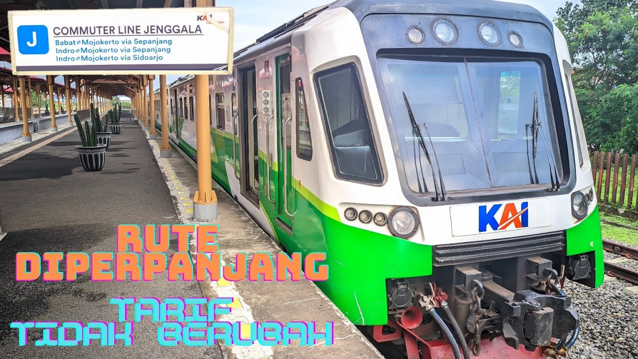 RUTE DIPERPANJANG TARIF TIDAK BERUBAH - Trip KA Commuter Line Jenggala (Mojokerto-Indro)