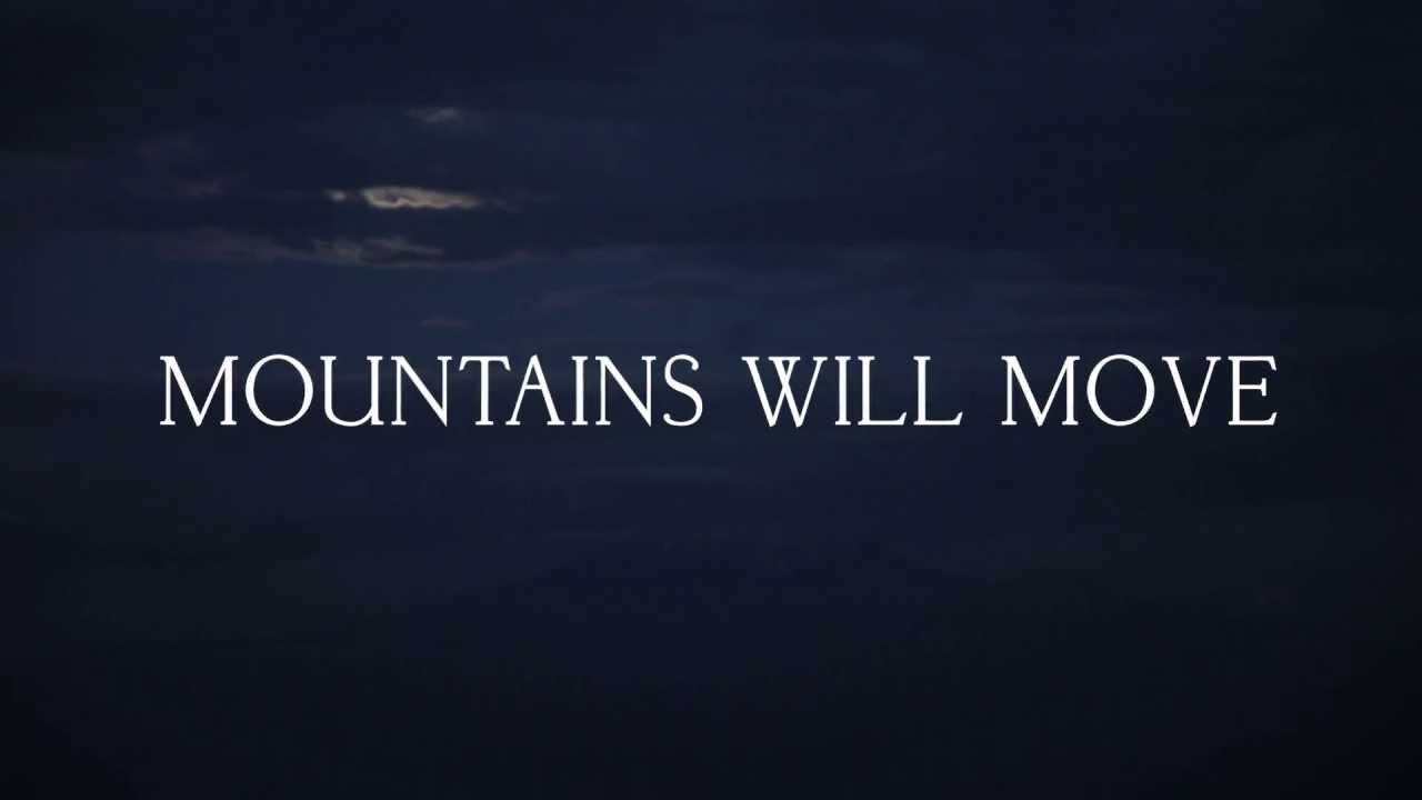 Mountains Will Move - Trailer