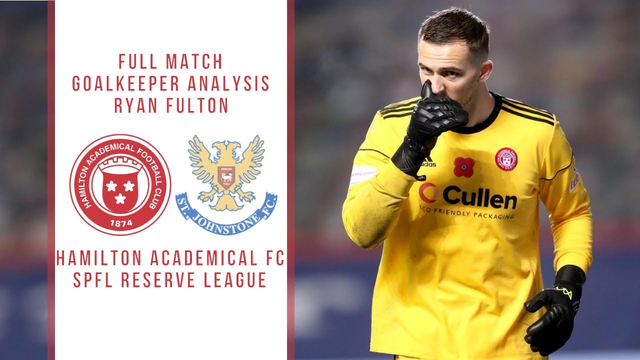 Goalkeeper Analysis Clips | Ryan Fulton | Hamilton vs. St. Johnstone (Full Match)