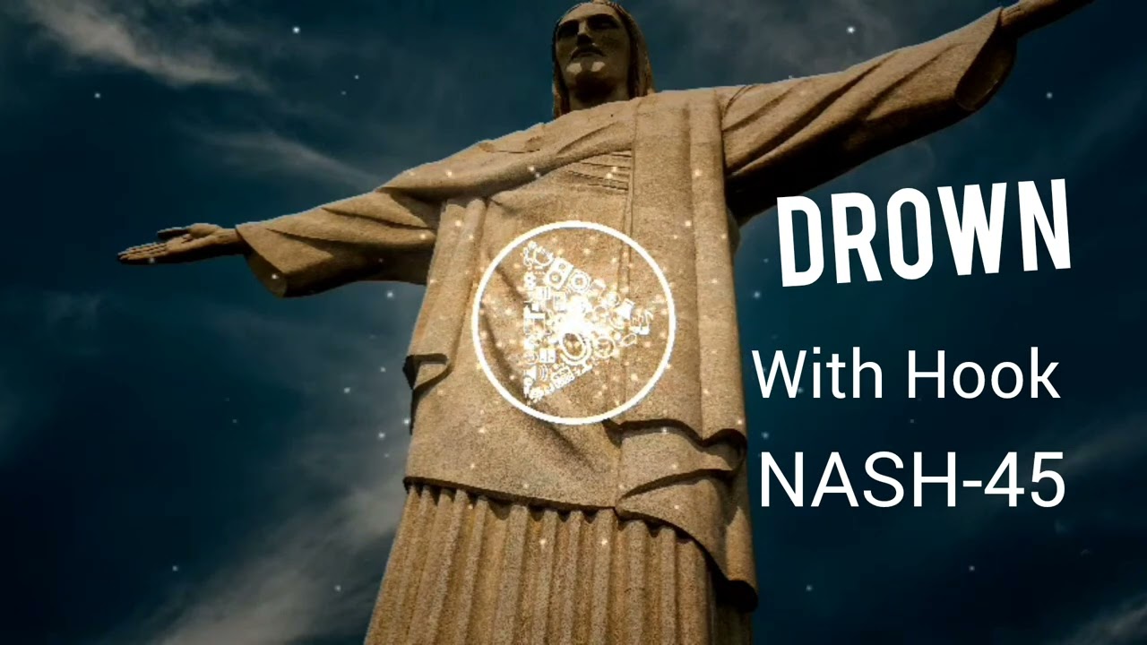 DROWN ❌ WITH HOOK & NASH 45