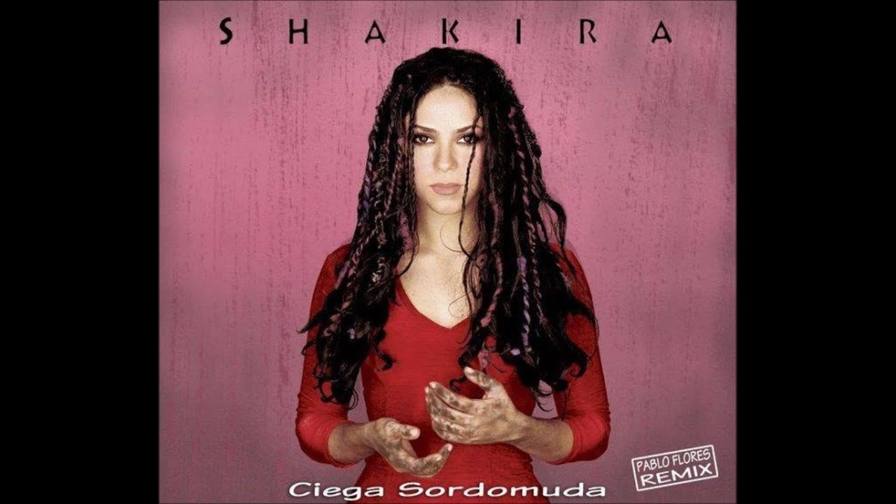 Shakira - Ciega, Sordomuda (12