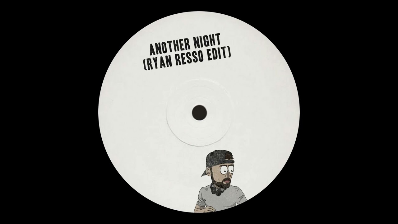 Another Night (Ryan Resso Edit)