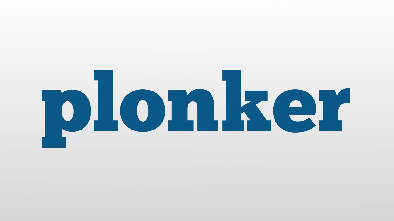 plonker meaning and pronunciation