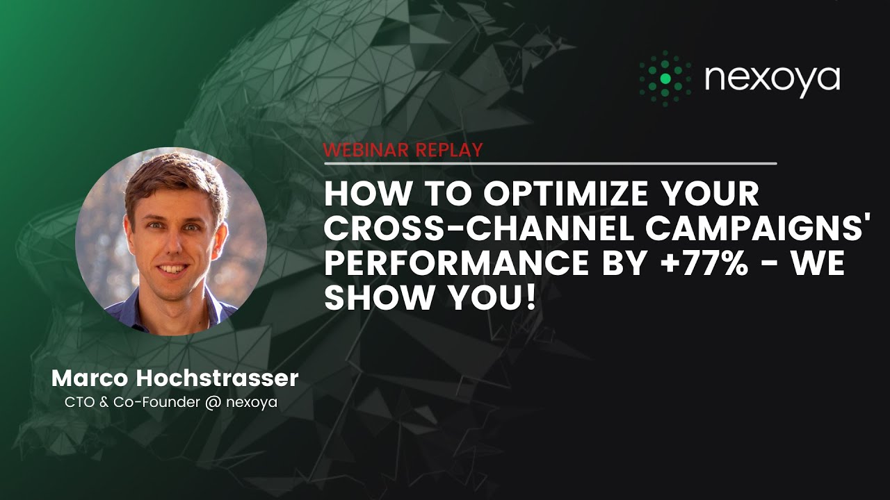How to Optimize your Cross-Channel Campaigns' Performance by +77% | Nexoya Webinar