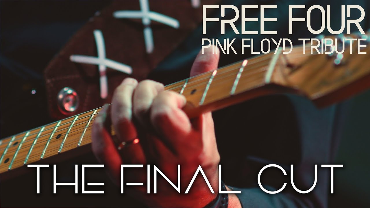 THE FINAL CUT - Free Four Pink Floyd Tribute 28/07/2018