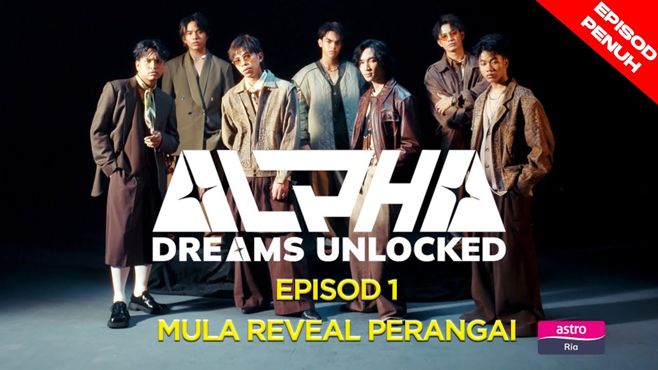 [EPISOD PENUH] Diari Kehidupan Harian Budak Alpha dalam Sebuah Banglow | ALPHA DREAMS UNLOCKED EP01
