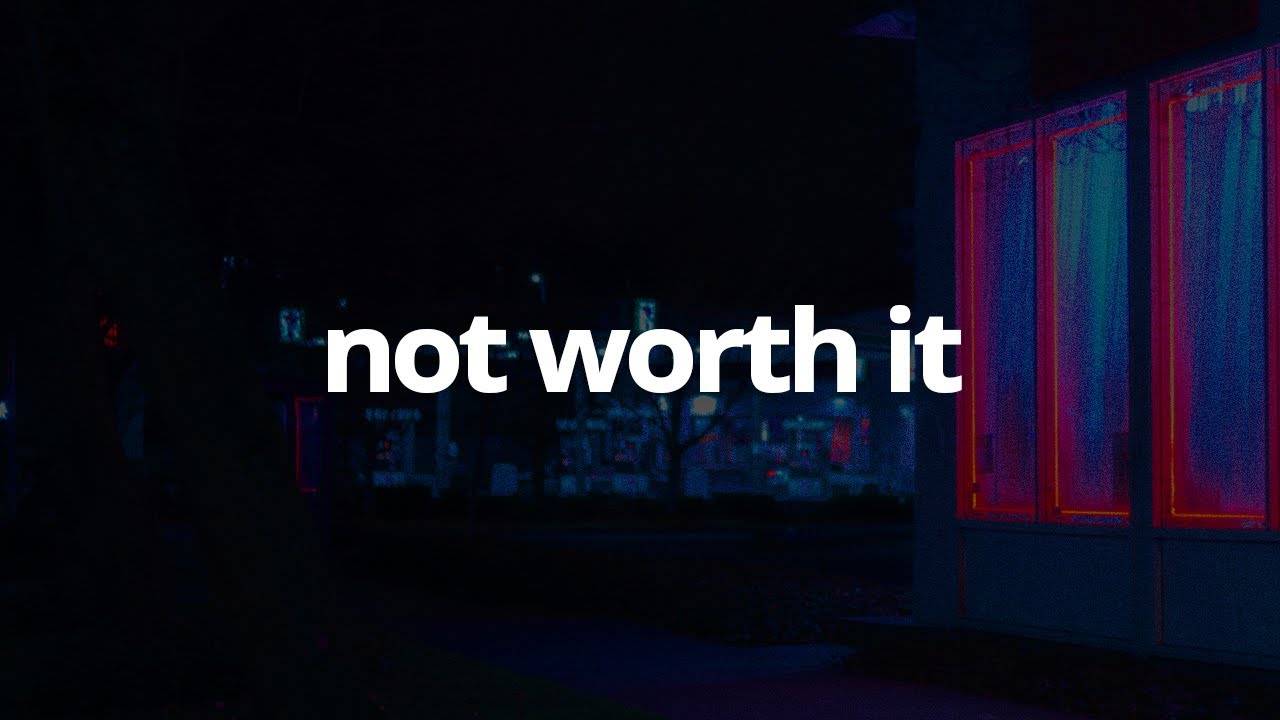 Emotional Oranges - Not Worth It (Lyrics)