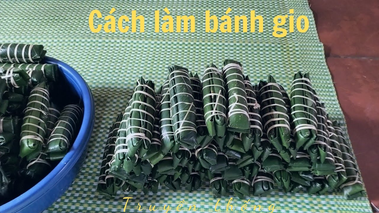 Cách làm bánh gio truyền thống của người Tày, Nùng ở Lạng Sơn trong ngày Tết Nguyên Đán.
