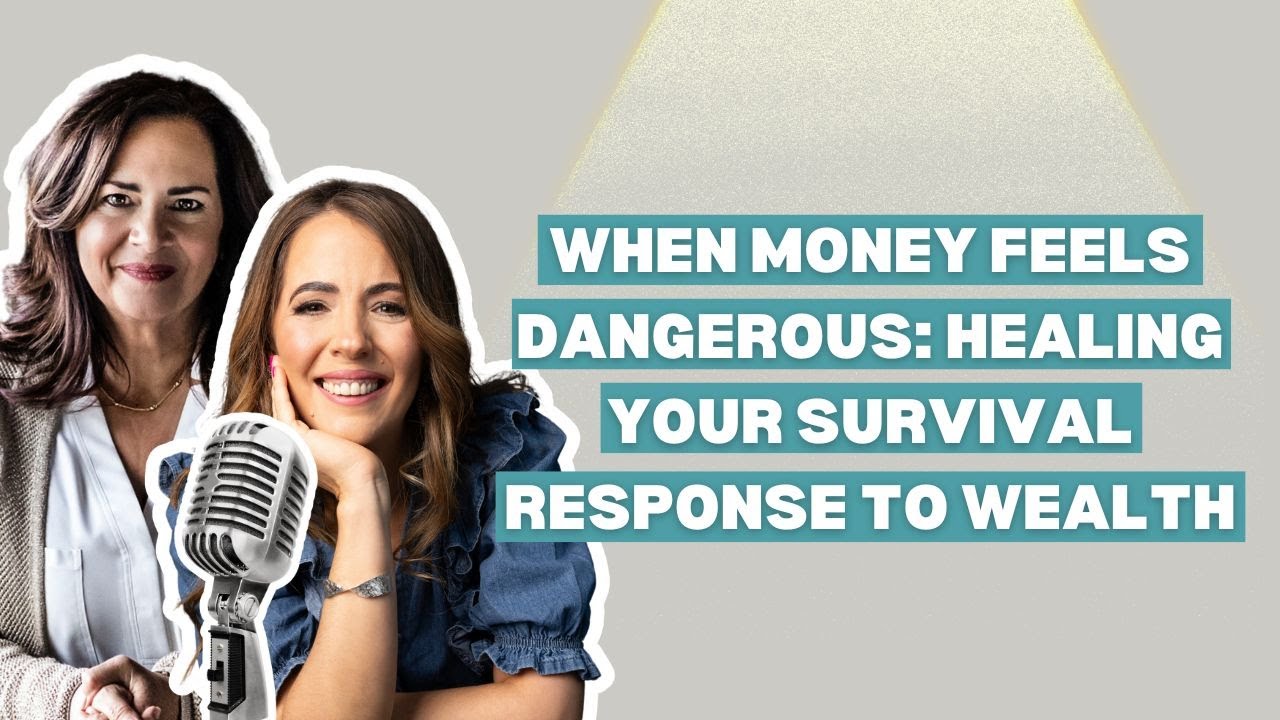 305: When Money Feels Dangerous Healing Your Survival Response to Wealth
