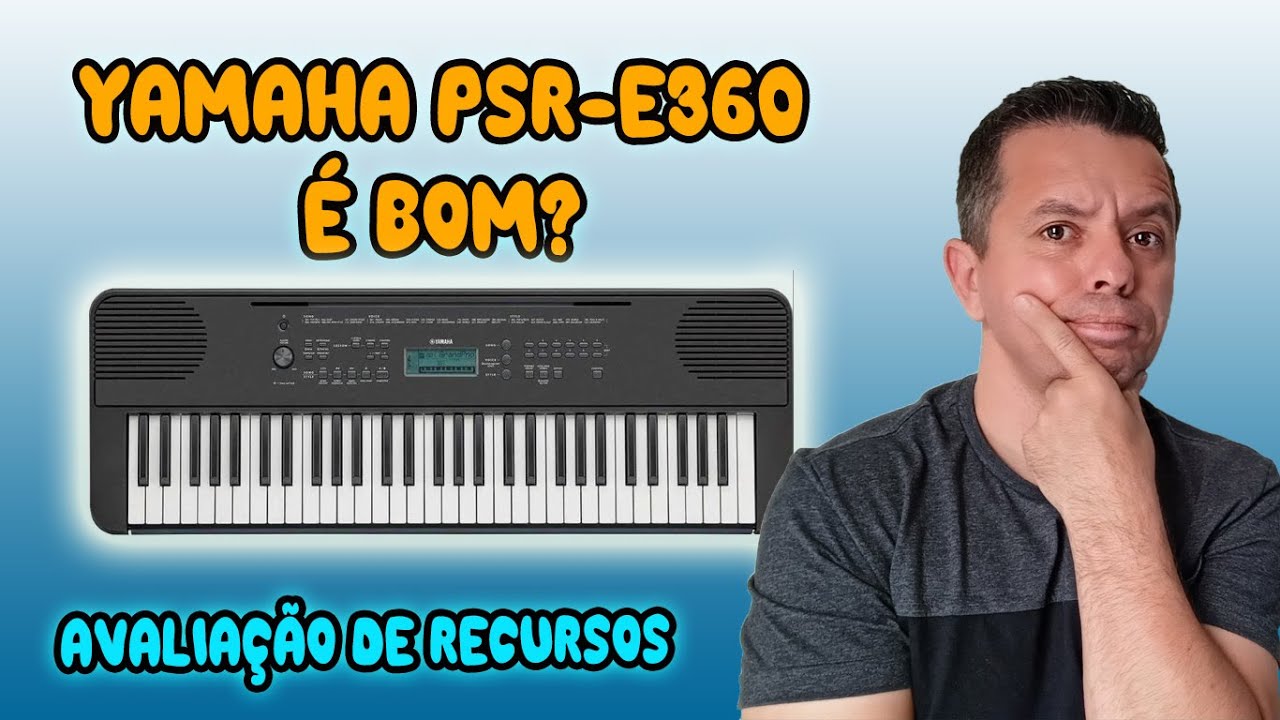 TECLADO YAMAHA PSR E-360 É BOM? Veja os recursos nessa análise!