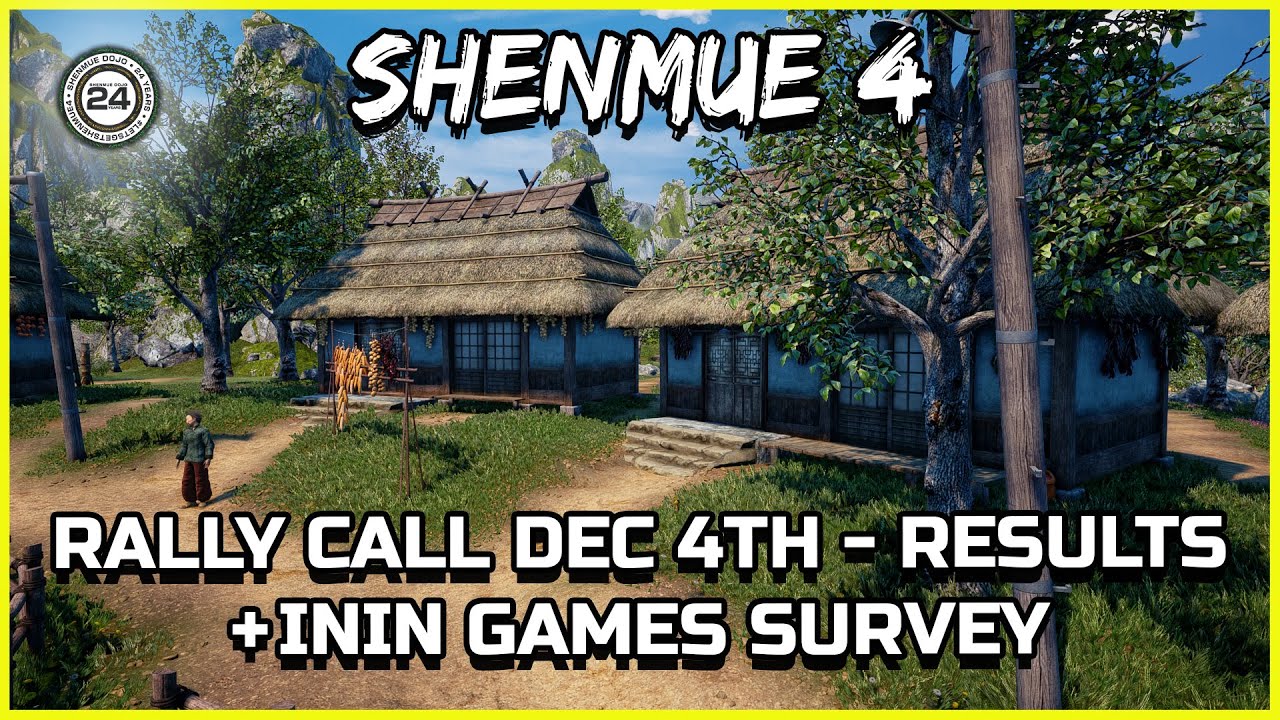SHENMUE 4 RALLY CALL DEC 4TH + ININ GAMES SURVEY - Shenmue Dojo