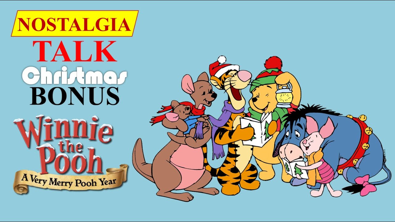 NOSTALGIA TALK: CHRISTMAS BONUS! - Looking Back on A VERRY MERRY POOH YEAR