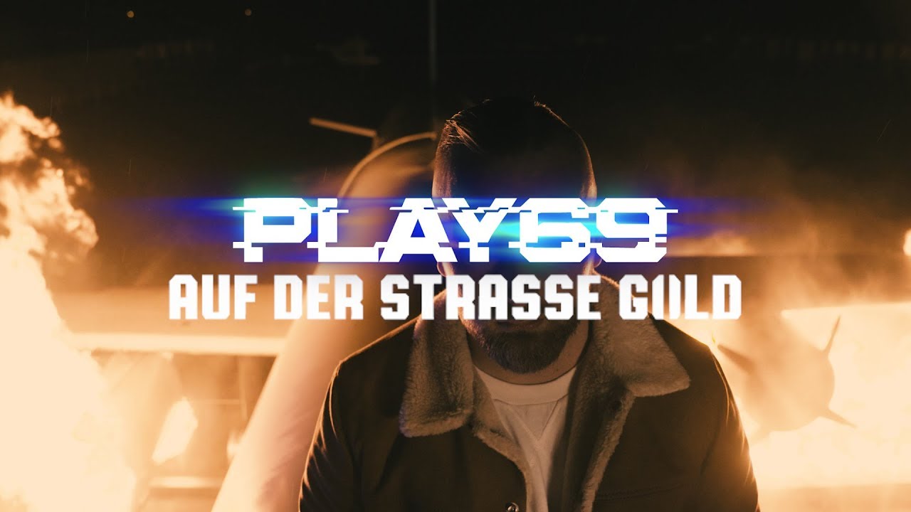 Play69 ✖️ AUF DER STRASSE GOLD ✖️ [ official Video ]