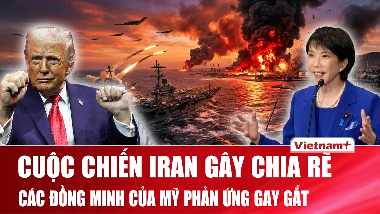 Cuộc chiến của Mỹ ở Iran gây chia rẽ nặng nề các đối tác và đồng minh
