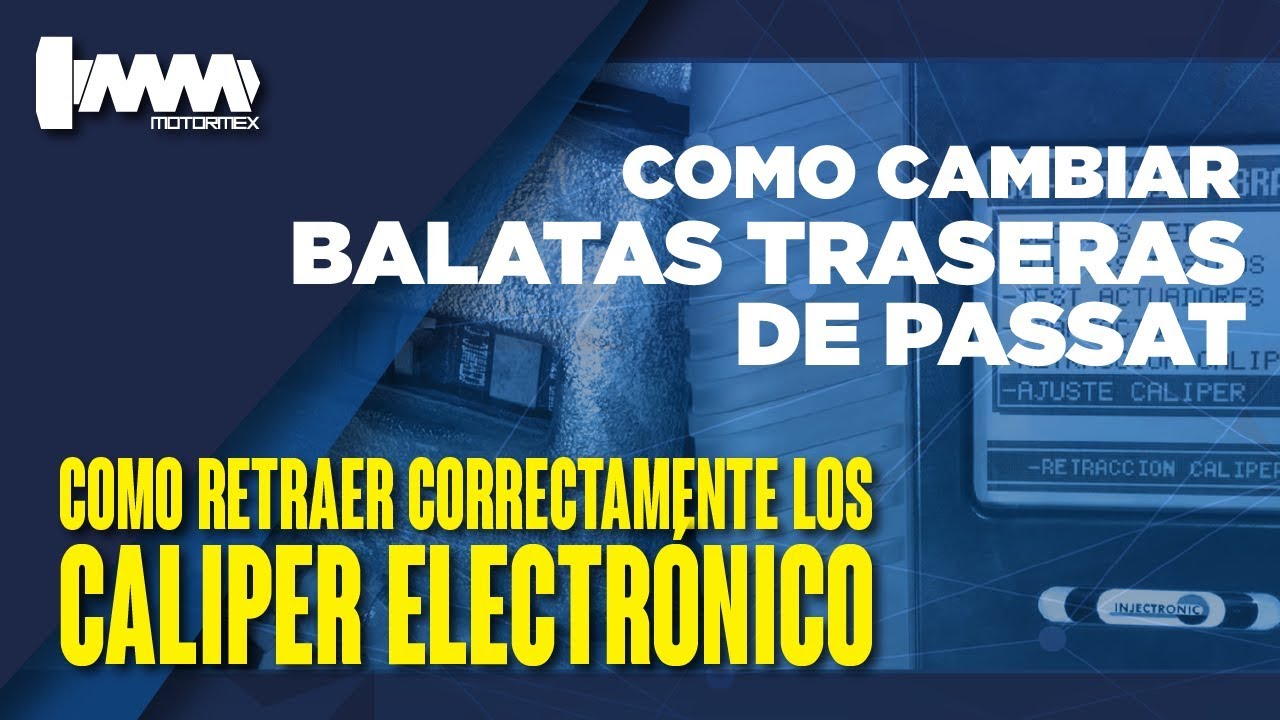 ¿QUE HACER PARA CAMBIAR BALATAS CON CALIPER ELECTRÓNICO? | MOTORMEX