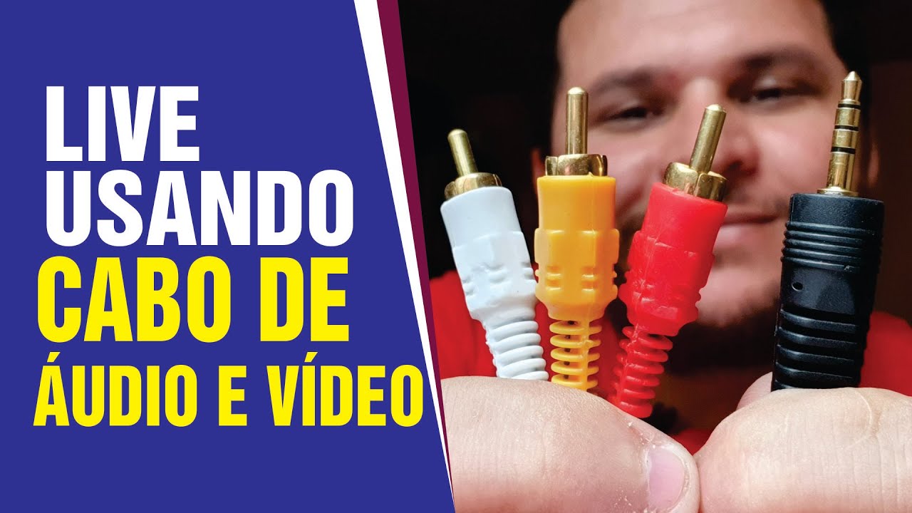 FAZENDO LIVE COM CABO DE ÁUDIO E VÍDEO (CABO RCA/P3) mais uma possibilidade