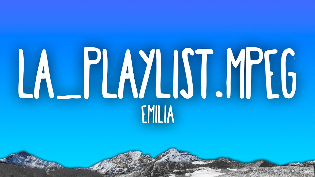 Emilia - La_Playlist.mpeg