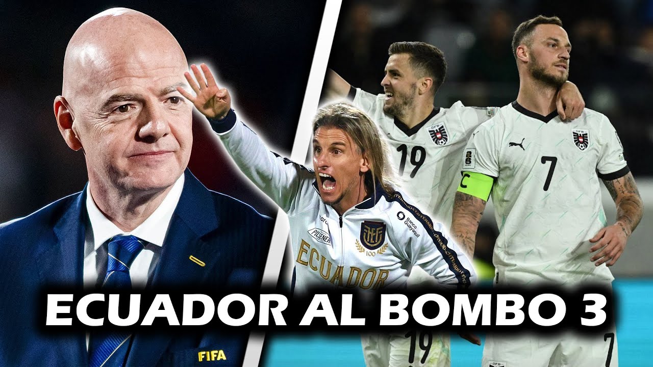 ECUADOR AL BOMBO 3 POR LA VICTORIA DE AUSTRIA Y EL CAMBIO DE LA FIFA 😨 | XDOTES