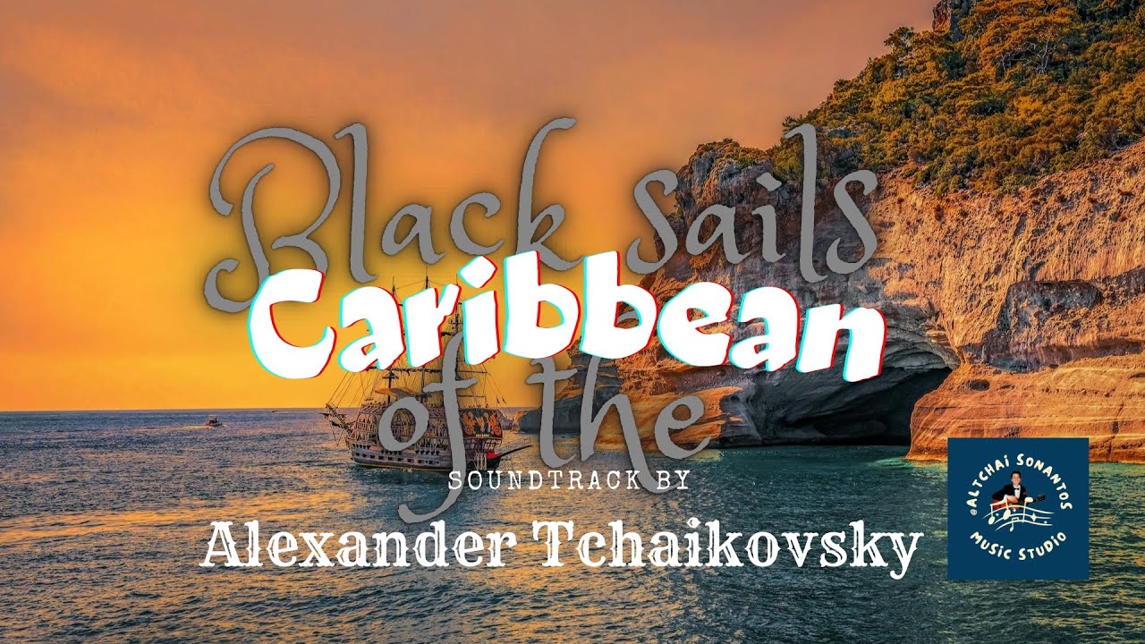 My Soundtrack for the famous movie Black Sails @AlTchai
