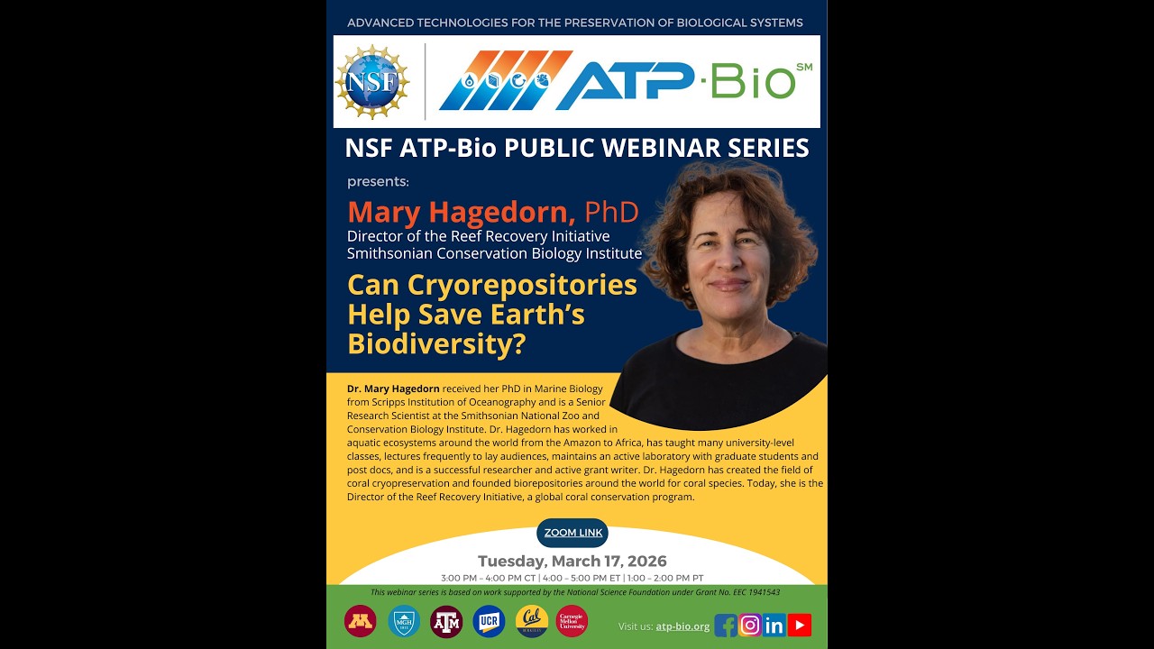 NSF ATP-Bio Public Webinar Series (2026-03-17): Can Cryorepositories Help Save Earth’s Biodiversity?