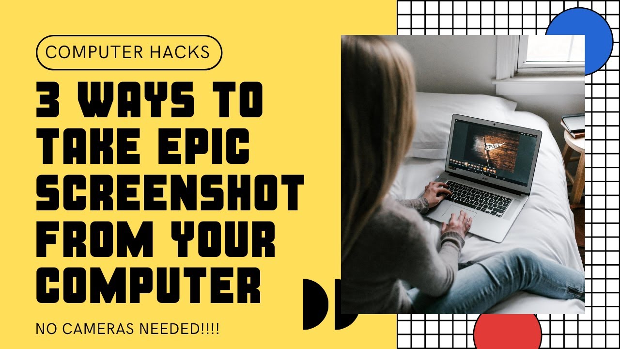 3 Easy Ways to take Screenshots For Windows Computers