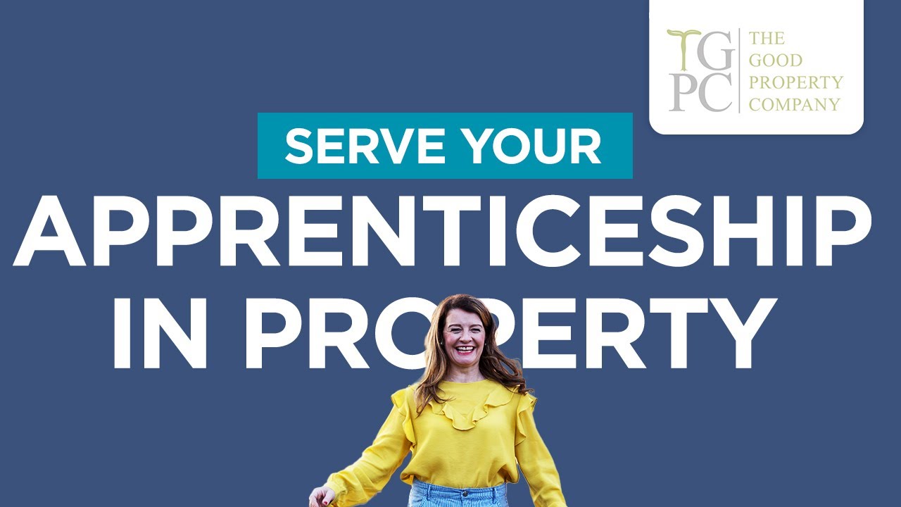 Serve Your Apprenticeship in Property