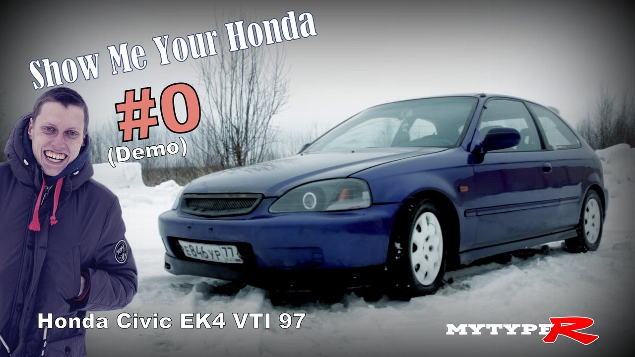 Show Me Your Honda #00 (Demo) - Honda Civic EK4 VTI 97