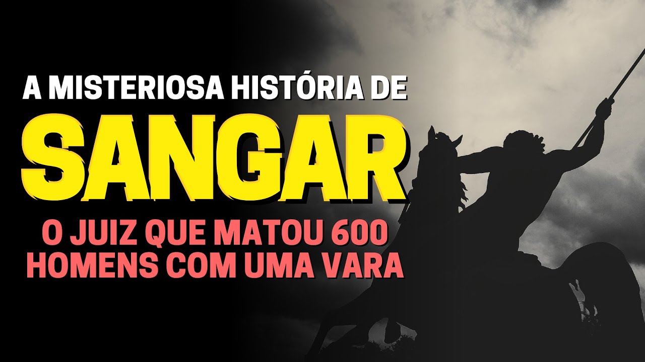 QUEM FOI SANGAR NA B&Iacute;BLIA: O JUIZ QUE LUTOU COM UMA AGUILHADA DE BOIS