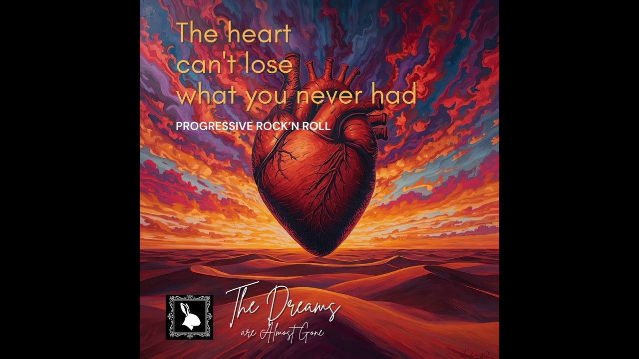 Your heart can't lose what you never had - PROGRESSIVE ROCK