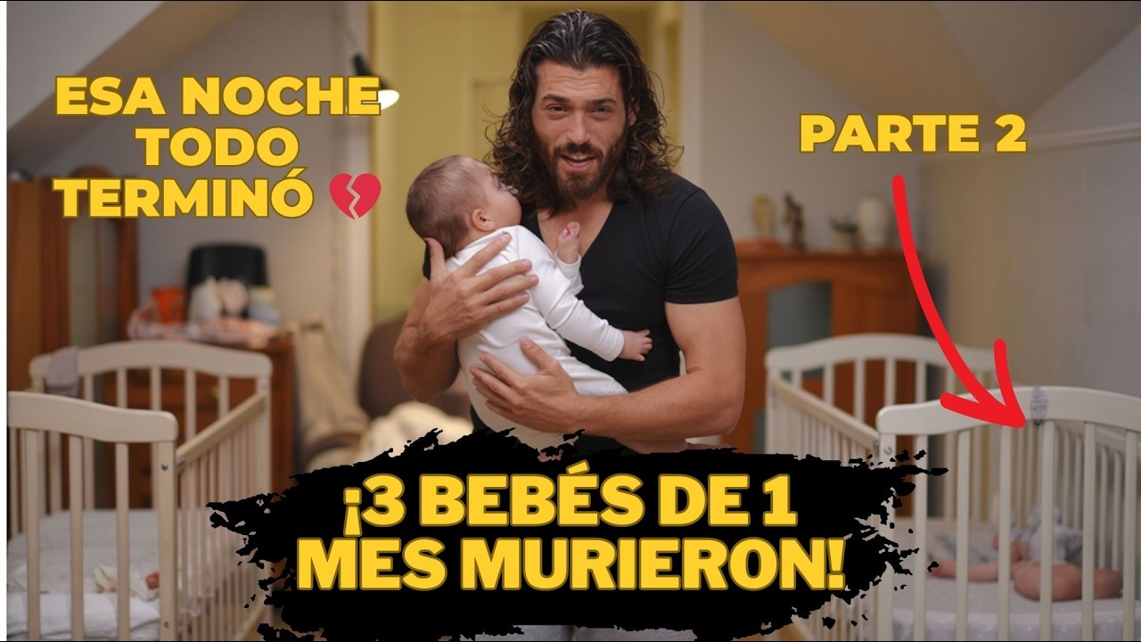 Los Trillizos de 1 Mes de Can y Sanem Murieron Esa Noche - Día de la Tragedia (Parte 2)