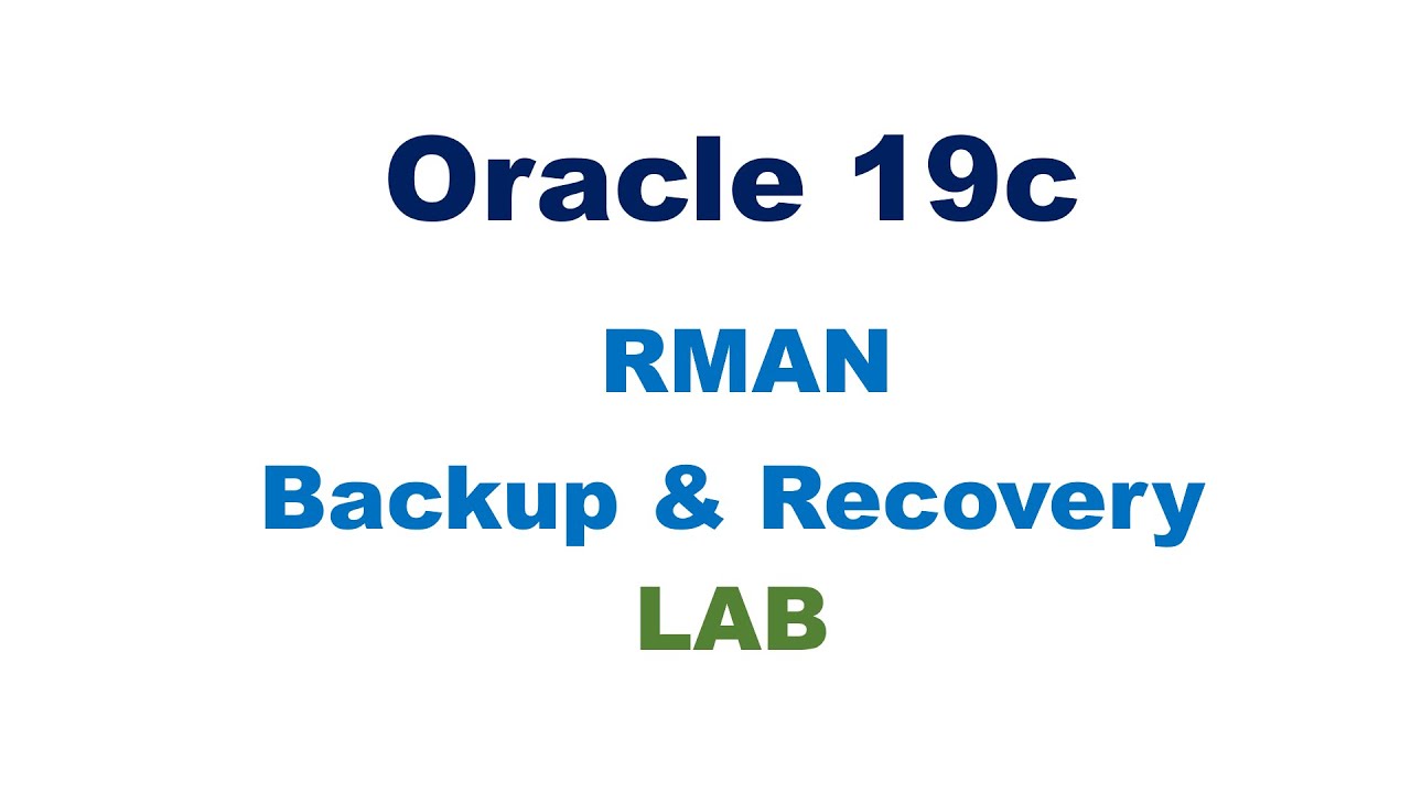 RMAN Backup & Recovery Tutorial & LAB