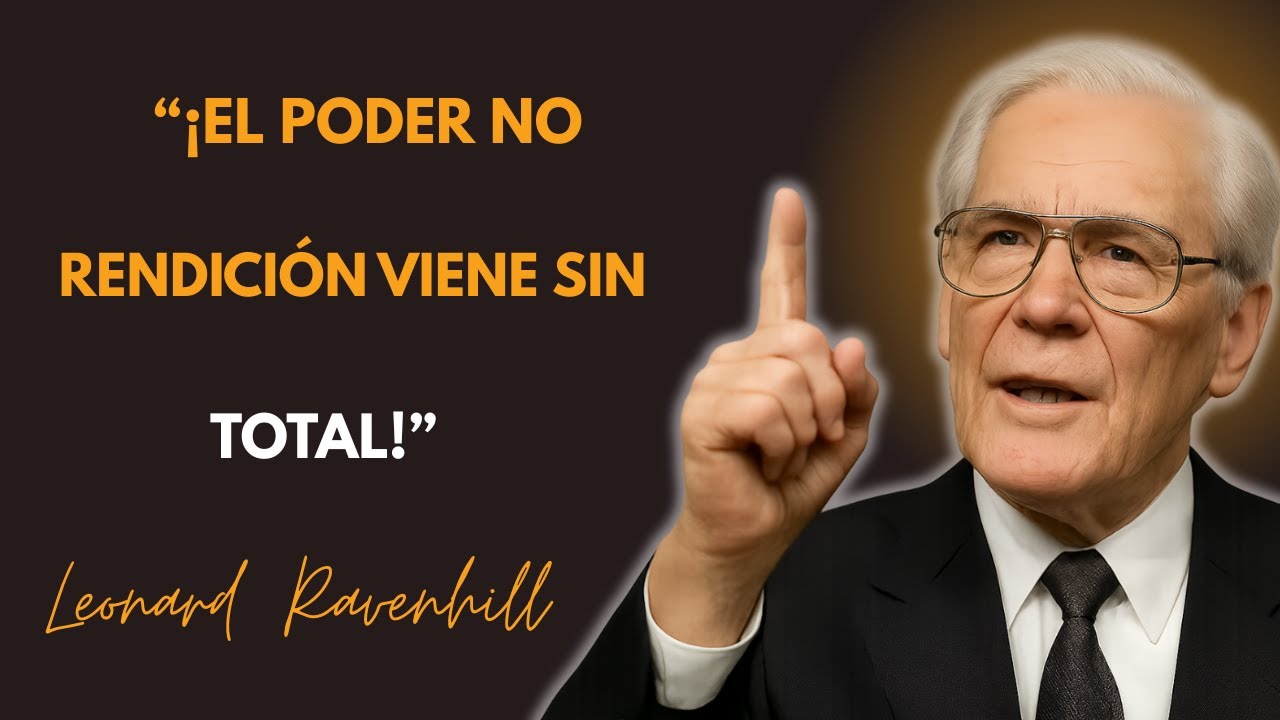 🔥 &ldquo;&iexcl;EL PODER NO VIENE SIN RENDICI&Oacute;N TOTAL!&rdquo; | Leonard Ravenhill