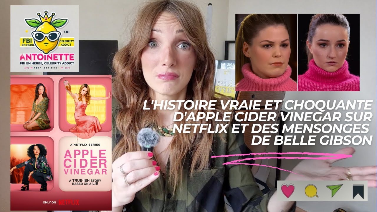 L'histoire vraie et choquante d' Apple Cider Vinegar sur Netflix et des mensonges de Belle Gibson