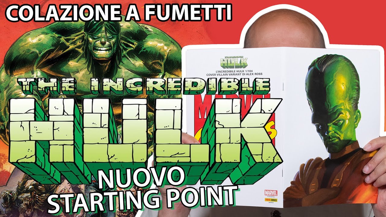 l'Incredibile Hulk: nuovo starting point!  [colazione a fumetti]