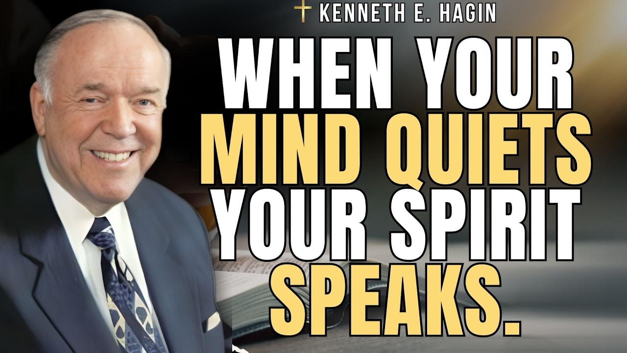 KENNETH E. HAGIN: When Your Mind Quiets, The Holy Spirit Speaks – Unlock The Power Of Prayer NOW