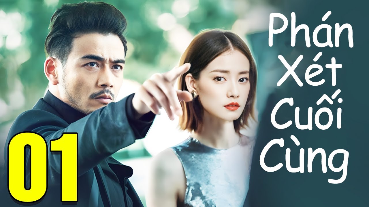 Phán Xét Cuối Cùng - Tập 1 | Siêu Phẩm Hành Động Hình Sự Trung Quốc Hot Nhất 2025 | Thuyết Minh