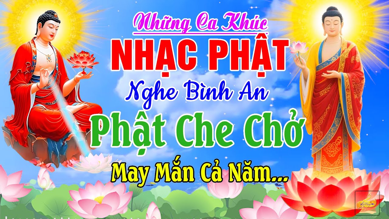 Nhạc Phật - LK Nhạc Phật Giáo Hay Nhất 2026 #108 Lời Phật Dạy #Phật Che Chở May Mắn Cả Năm