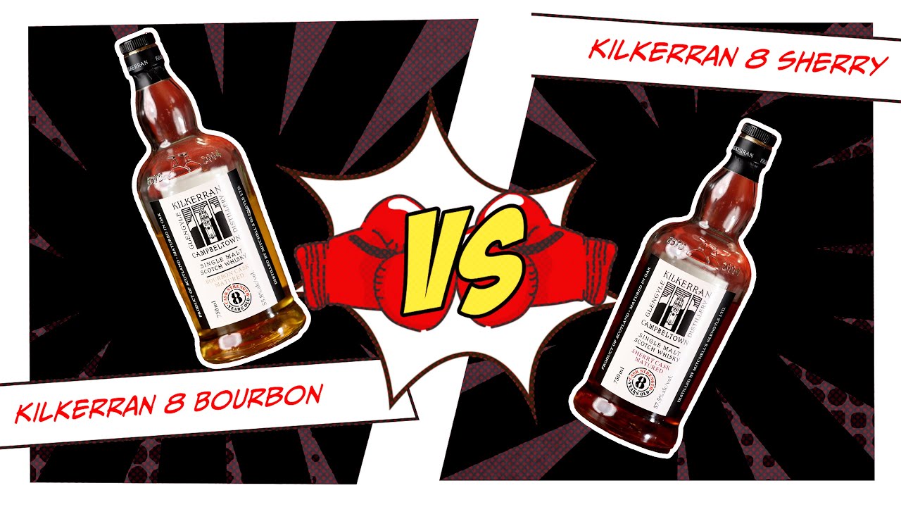 Kilkerran 8 Bourbon Cask vs Kilkerran 8 Sherry Cask