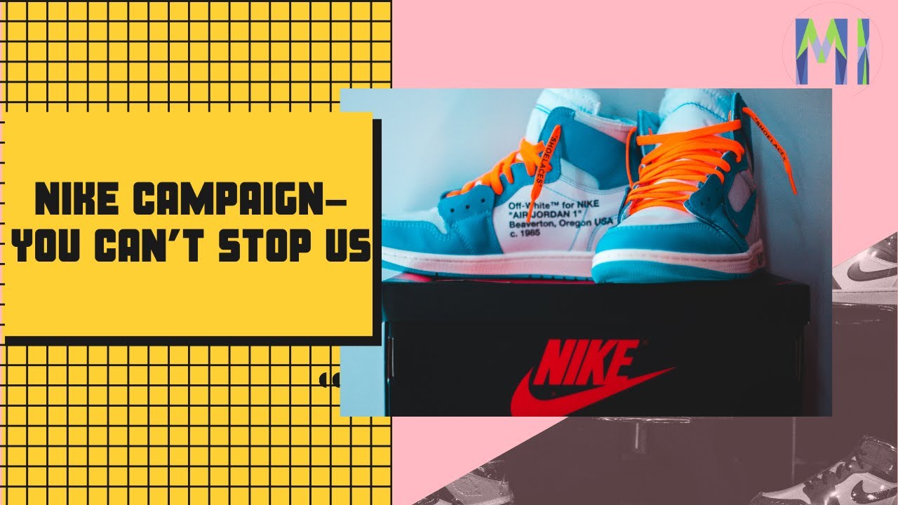 Nike Campaign- You Can’t Stop Us