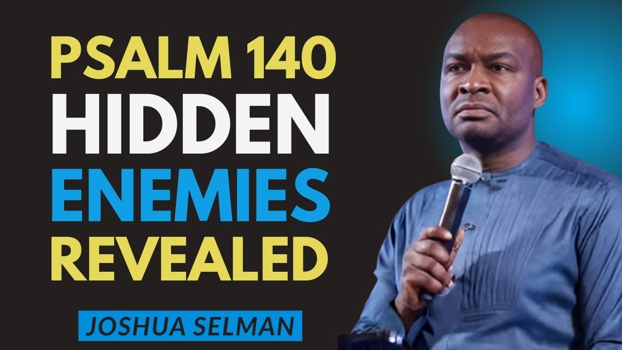 Psalm 140 109 35 When God Acts Hidden Betrayal Is Exposed | Joshua Selman