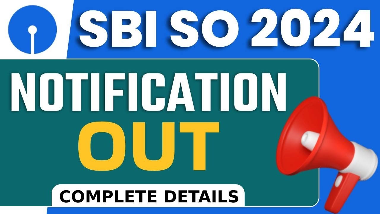 SBI SO Notification 2024 | SBI SO Salary, Qualification, Exam Pattern, Age Limit | Complete Details